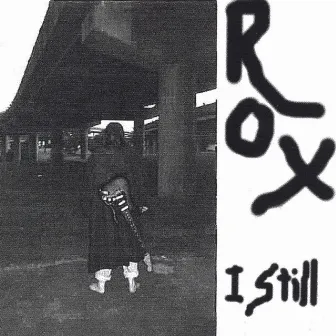 I Still by Rox