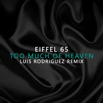 Too Much Of Heaven Luis Rodriguez Remix by Unknown Artist