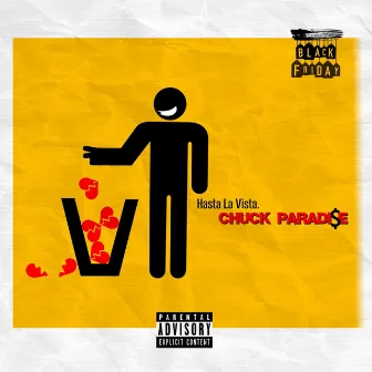 Hasta la Vista by Chuck Paradi$e