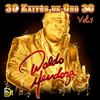 30 Exitos de Oro 30, Vol. 1 by Waldo Mendoza