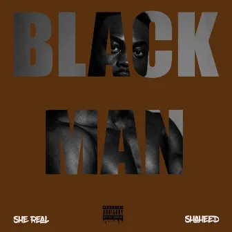 Black Man by She Real