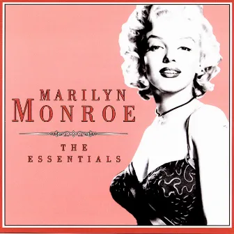 The Essentials by Marilyn Monroe