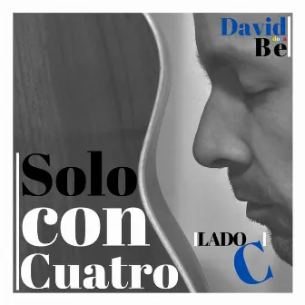 Solo Con Cuatro Lado C by David Bedoya