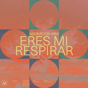 Eres Mi Respirar by Adoración Viña (Vineyard en Español)