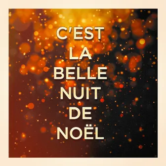 C'est la belle nuit de Noël by Les Amis Du Père Noël