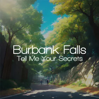 Tell Me Your Secrets by Burbank Falls