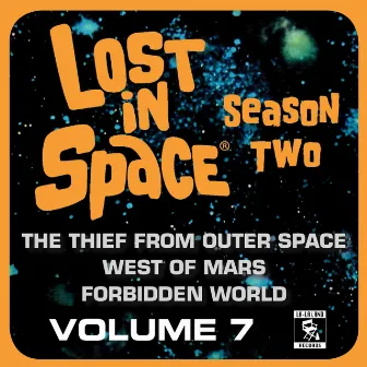 Lost in Space, Vol. 7: The Thief from Outer Space / West of Mars / Forbidden World (Television Soundtrack) by Robert Drasnin