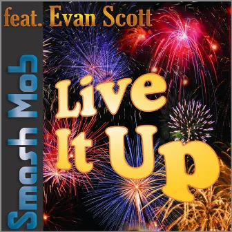 Live It Up by Smash Mob