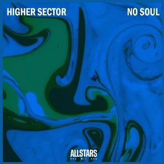 No Soul by Higher Sector