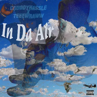 In Da Air X $teeeRaww by Cruddy Hassle