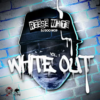 White Out Vol. 1 Hosted By DJ Doo Wop Disc 1 by Reese White