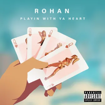 Playin' With Ya Heart by Rohan