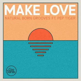 Make Love by Natural Born Grooves