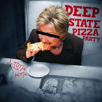 Deep State Pizza Party by J-Toth from Hoth