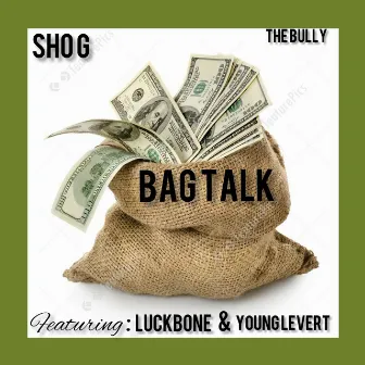 Bagg Talk by Sho G