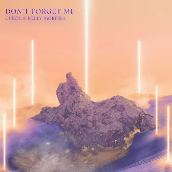 Don't Forget Me by Kelly Moreira