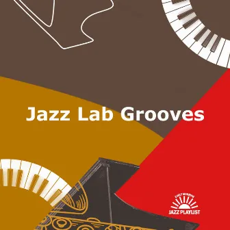 Jazz Lab Grooves by Early Morning Jazz Playlist