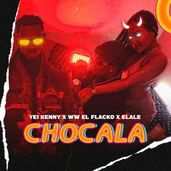 Chocala by WW Flacko