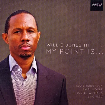 My Point Is... by Willie Jones III