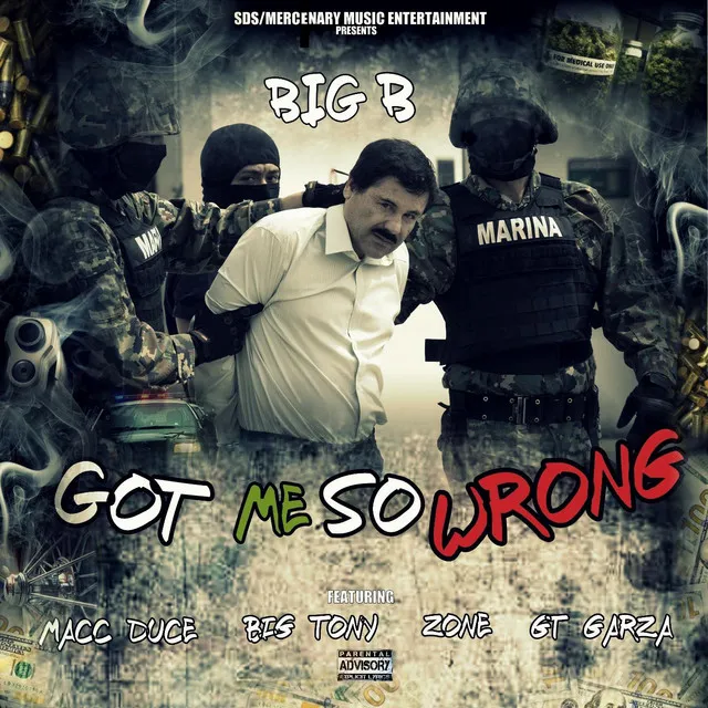 Got Me So Wrong (feat. Macc Duce, Big Tony, Zone & Gt Garza)