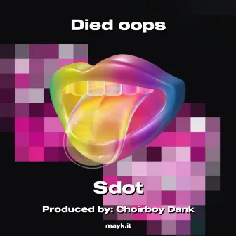 Died oops by Sdot