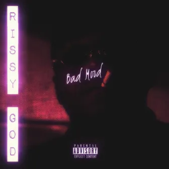 Bad Mood by Rissy God