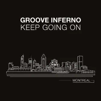 Keep Going On (Montreal) by Groove Inferno