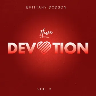 I Live: Devotion by Brittany Dodson