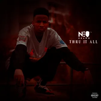 Thru It All by Neo Ndawo