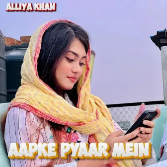 Aapke Pyaar Mein by Aaliya Khan