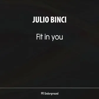 Fit In You by Julio Binci