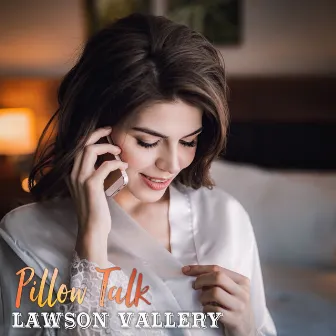 Pillow Talk by Lawson Vallery