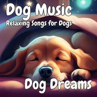 Dog Music: Relaxing Songs for Dogs by 