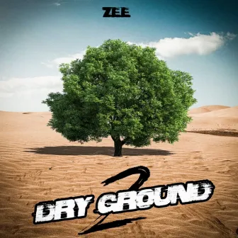 Dry Ground 2 by Zee