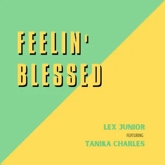 Feelin' Blessed by Lex Junior