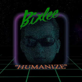 Humanize by Bixlee