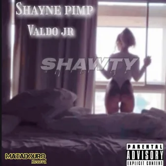 Shawty by Shayne PIMP