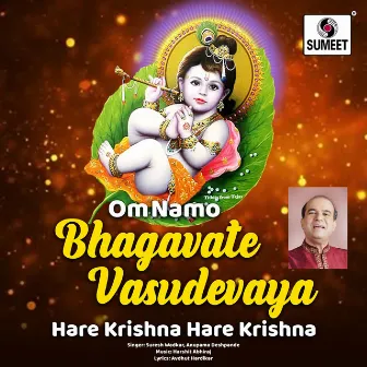 Om Namo Bhagavate Vasudevaya by Anupama Deshpanday