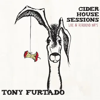 Cider House Sessions (Live at Reverend Nat's) by Tony Furtado