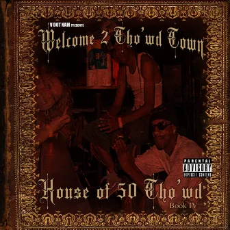 House Of 50 Thowd by Welcome 2 Thowd Town