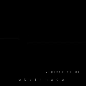 Obstinado, Vol. 2 by Vicente Falek