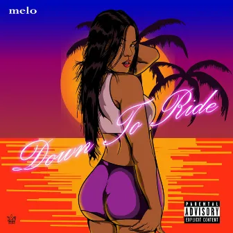 Down to Ride by Melo