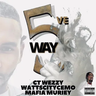 5ve Way by Mafia Muriey