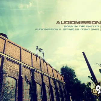 Born in the Ghetto by Audiomission