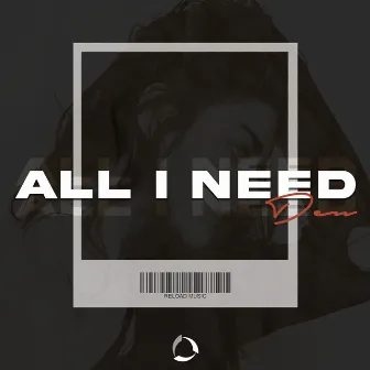 All I Need by Den