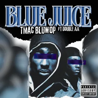 Juice by TMAC BLUWOP