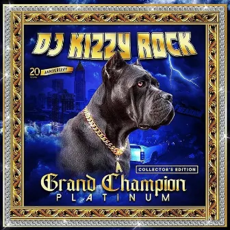 Grand Champion Platinum by DJ Kizzy Rock