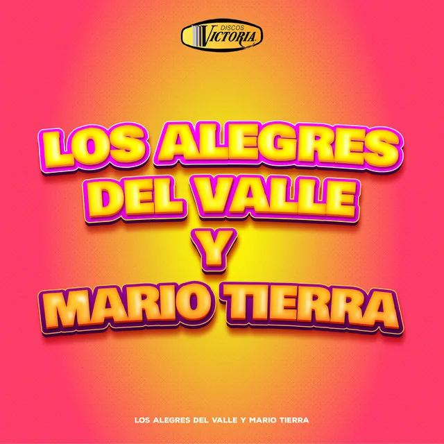 Los Alegres del Valle y Mario Tierra