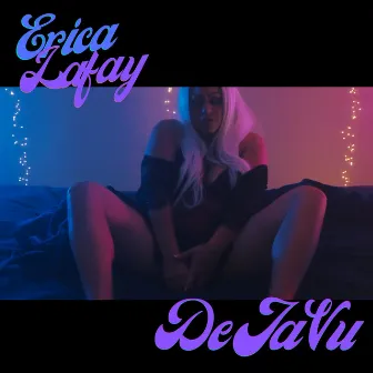 DeJa Vu by Erica LaFay