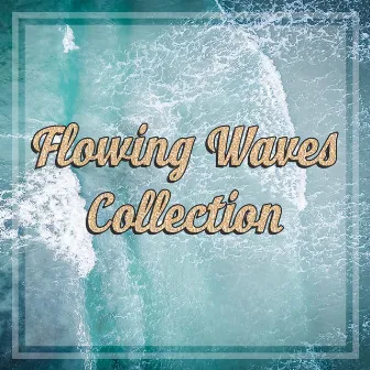 Flowing Waves Collection by Ocean Water Soundscapes